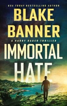 Immortal Hate (Harry Bauer Book 5) Read online