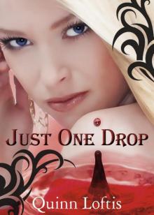 Just One Drop, Book 3 in the Grey Wolves Series Read online