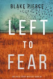 Left to Fear (An Adele Sharp Mystery—Book Ten) Read online