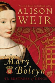 Mary Boleyn: The Great and Infamous Whore Read online