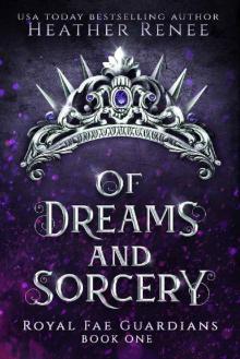 Of Dreams and Sorcery (Royal Fae Guardians Book 1) Read online