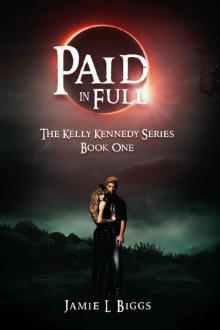 Paid in Full: Kelly Kennedy Series (Book One) Read online