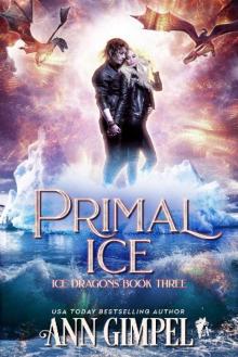 Primal Ice: Paranormal Fantasy (Ice Dragons Book 3) Read online