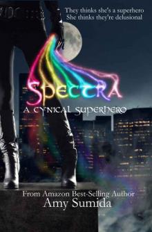 Spectra: A Cynical Superhero Read online