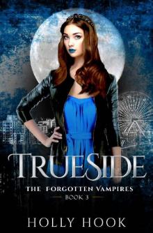 TrueSide [The Forgotten Vampires, Book Three] Read online
