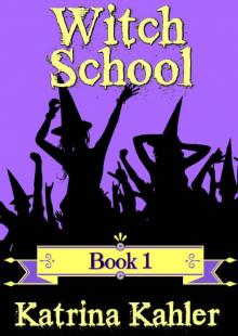 WITCH SCHOOL - Book 1 (Books for Girls - WITCH SCHOOL) Read online