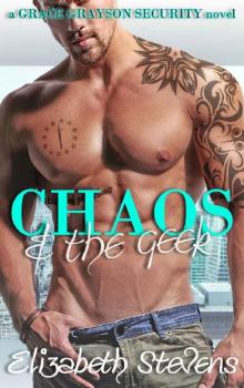 Chaos & the Geek (Grace Grayson Security Book 1) Read online