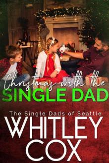 Christmas with the Single Dad (The Single Dads of Seattle Book 5) Read online