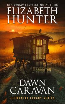 Dawn Caravan: Elemental Legacy Book Four (Elemental Legacy Novels 4) Read online