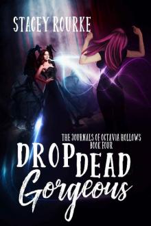 Drop Dead Gorgeous (The Journals of Octavia Hollows #4) Read online