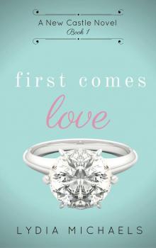 First Comes Love (New Castle Book 1) Read online