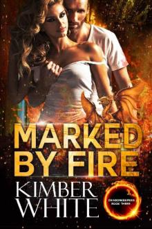 Marked by Fire (Dragonkeepers Book 3) Read online