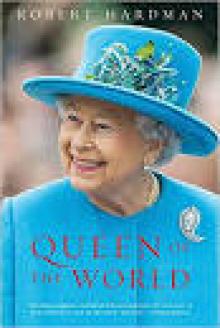 Queen of the World: Elizabeth II: Sovereign and Stateswoman Read online