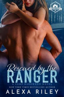 Rescued by the Ranger: Camp Hardwood Series Read online