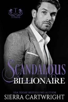 Scandalous Billionaire (Titans Book 5) Read online