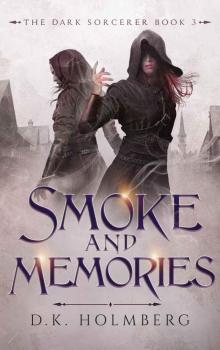Smoke and Memories (The Dark Sorcerer Book 3) Read online