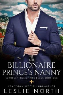 The Billionaire Prince’s Nanny (European Billionaire Beaus Book 1) Read online