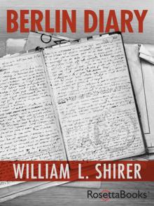 Berlin Diary: The Journal of a Foreign Correspondent 1934-1941 Read online