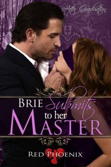 Brie Submits to her Master (After Graduation, #2) Read online