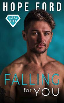 Falling For You (Alpha Hero Book 2) Read online