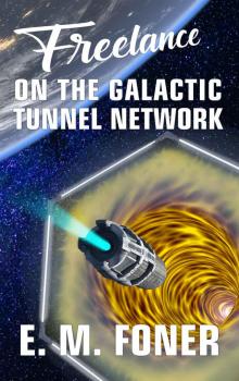 Freelance On The Galactic Tunnel Network Read online