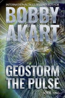 Geostorm The Pulse: A Post Apocalyptic EMP Survival Thriller (The Geostorm Series Book 2) Read online