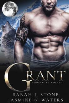Grant (Moonlight Wolves Book 3) Read online