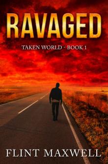Ravaged: A Post-Apocalyptic Thriller (Taken World Book 1) Read online