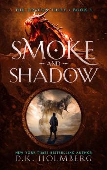 Smoke and Shadow: An Epic Fantasy Progression Series (The Dragon Thief Book 3) Read online