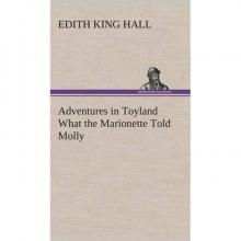 Adventures in Toyland; What the Marionette Told Molly Read online