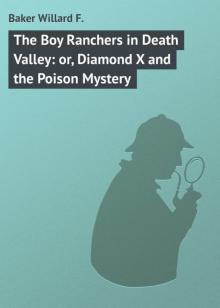 Boy Ranchers in Death Valley; Or, Diamond X and the Poison Mystery Read online