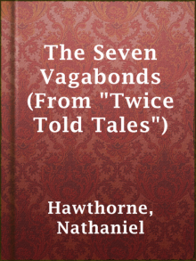 The Seven Vagabonds (From Twice Told Tales) Read online