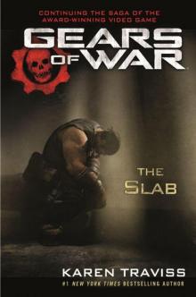 Gears of War: The Slab (Gears of War 5) Read online