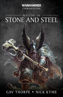 Masters of Stone and Steel - Gav Thorpe & Nick Kyme Read online