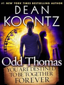 Odd Thomas: You Are Destined To Be Together Forever Read online