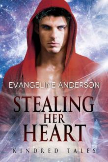 Stealing Her Heart: A Kindred Tales Novel (Brides of the Kindred) Read online