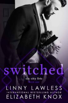 Switched (Sin City Fets Book 1) Read online