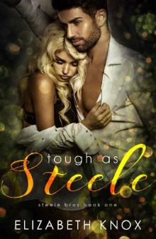 Tough as Steele (Steele Bros Book 1) Read online