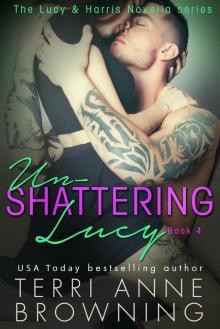 Un-Shattering Lucy (The Lucy & Harris Novella Series) (Volume 4) Read online