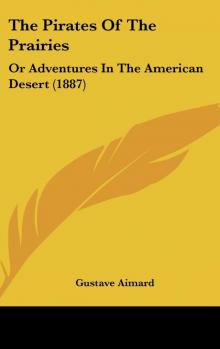 The Pirates of the Prairies: Adventures in the American Desert Read online