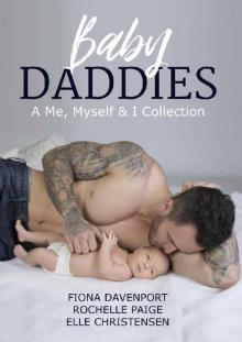 Baby Daddies: A Me, Myself & I Collection Read online