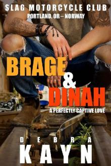 Brage & Dinah: A Perfectly Captive Love (Slag Motorcycle Club Book 2) Read online