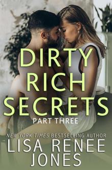 Dirty Rich Secrets Part Three Read online