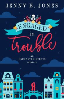 Engaged in Trouble (Enchanted Events Book 1) Read online