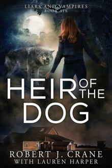 Heir of the Dog (Liars and Vampires Book 6) Read online