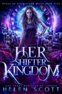 Her Shifter Kingdom (House of Wolves and Magic Book 5) Read online