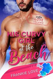 His Curvy Girl at the Beach (Insta Love Island Book 6) Read online