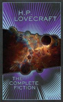 H.P. Lovecraft: The Complete Fiction Read online