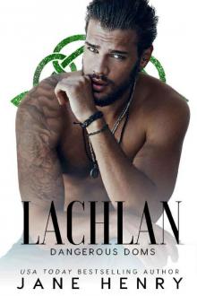Lachlan: A Dark Irish Mafia Romance (Dangerous Doms) Read online