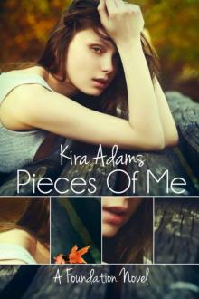 Pieces of Me: A Foundation Novel, Book One (The Foundation Series 1) Read online